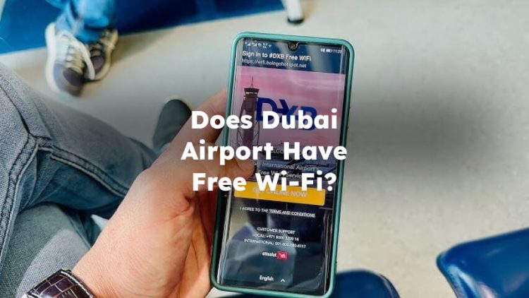 Does Dubai Airport Have Free Wifi? Wifi in Dubai Airport