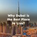 Why Dubai is the Best Place to Live?