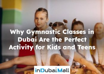 Why Gymnastic Classes in Dubai Are the Perfect Activity for Kids and Teens