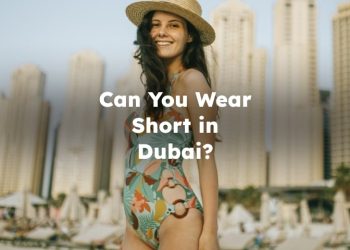 Can You Wear Short in Dubai?