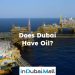 Does Dubai Have Oil? Do Dubai Have Oil?