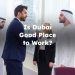 Is Dubai Good Place to Work?