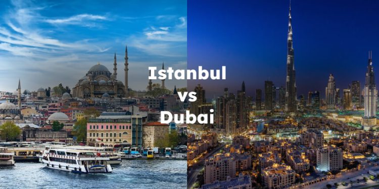 Istanbul vs Dubai, Istanbul or Dubai