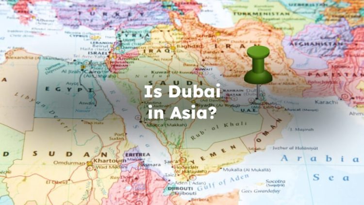 Is Dubai in Asia?
