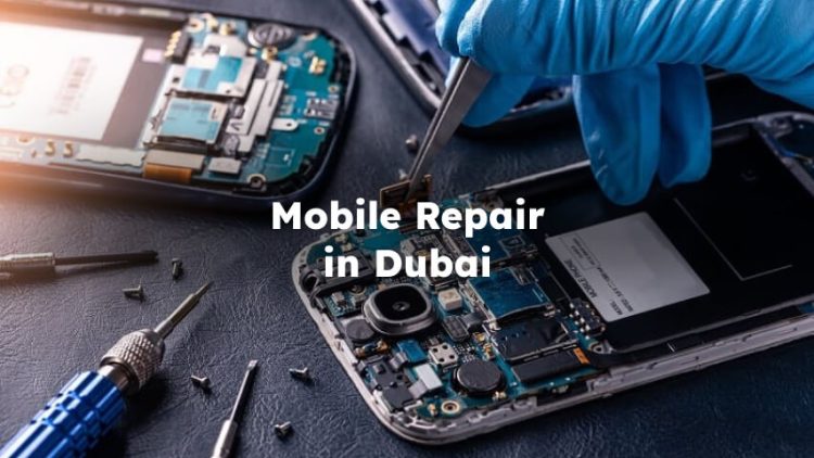 Mobile Repair in Dubai , Dubai Mobile Repair