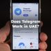 Does Telegram Work in UAE? Does Telegram work in Dubai
