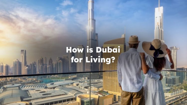 How is Dubai for Living?