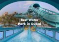 Best Water Park in Dubai