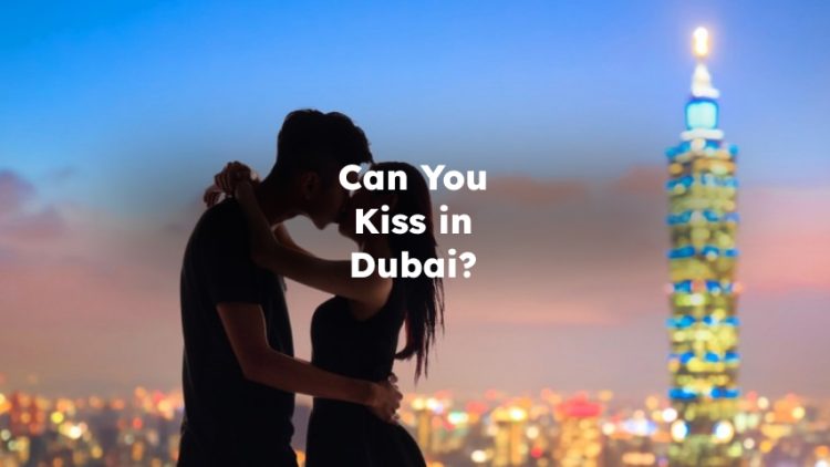 Can You Kiss in Dubai?