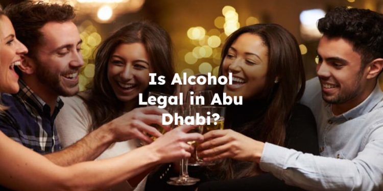 Is Alcohol Legal in Abu Dhabi? Can you Drink alcohol in Abu Dhabi?