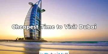 Cheapest Time to Visit Dubai