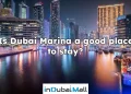  Is Dubai Marina a good place to stay?