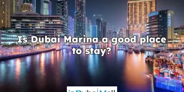 Is Dubai Marina a good place to stay?