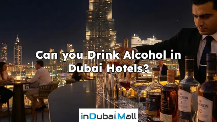Can you Drink Alcohol in Dubai Hotels?